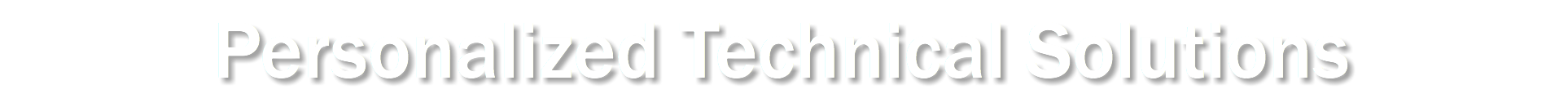 Personalized Technical Solutions